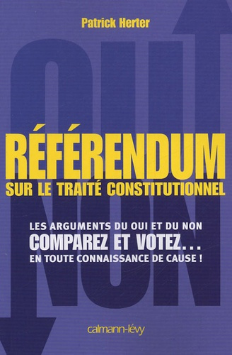 Emprunter Référendum sur le traité constitutionnel européen. Les arguments du oui et du non ; Comparez et vote livre