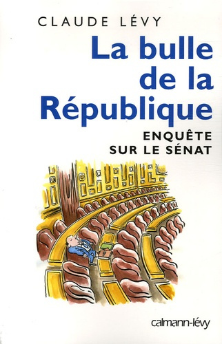 Emprunter La bulle de la République. Enquête sur le Sénat livre