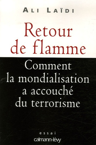 Emprunter Retour de flamme. Comment la mondialisation a accouché du terrorisme livre