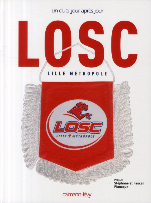 Emprunter LOSC. UN CLUB JOUR APRES JOUR livre