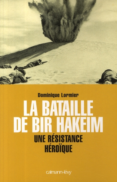 Emprunter La bataille de Bir Hakeim. Une résistance héroïque livre