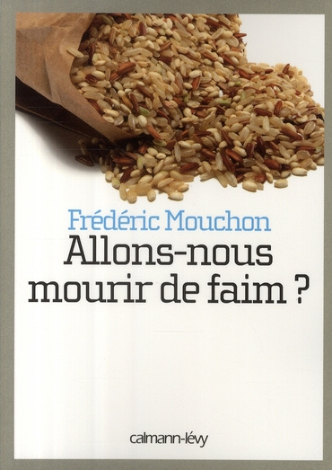 Emprunter Allons-nous mourir de faim ? Comprendre la crise alimentaire mondiale livre