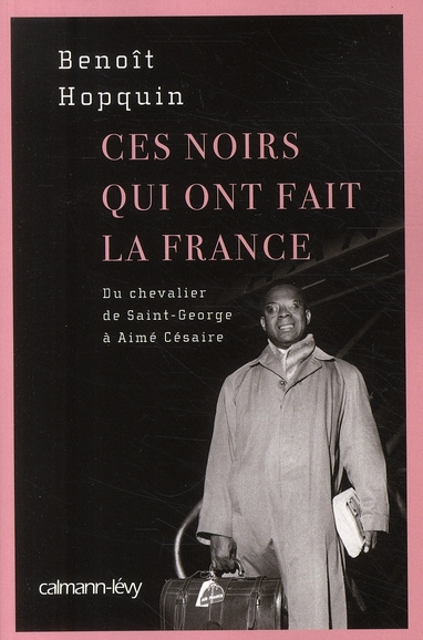 Emprunter Ces noirs qui ont fait la France livre