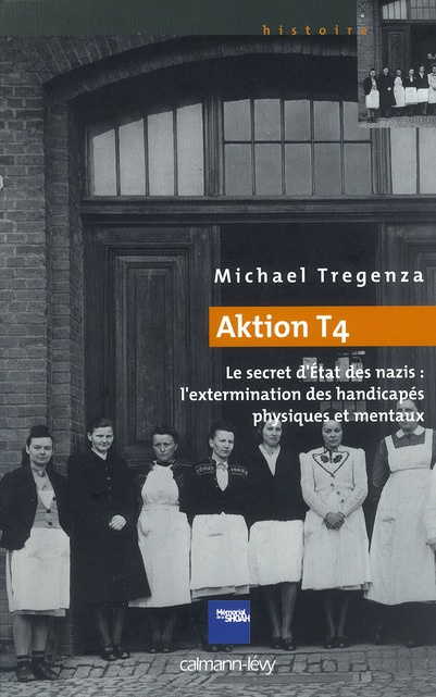 Emprunter Aktion T4. Le secret d'Etat des nazis : l'extermination des handicapés physiques et mentaux livre