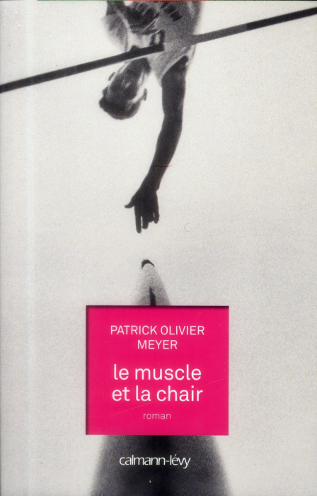 Emprunter Le muscle et la chair livre