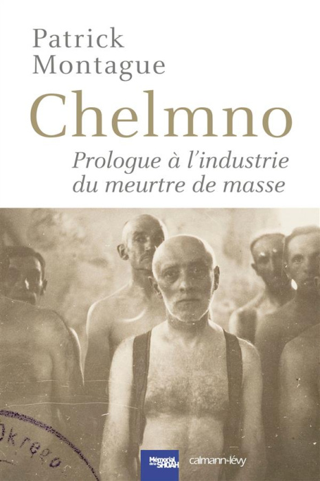 Emprunter Chelmno. Prologue à l'industrie du meurtre de masse livre