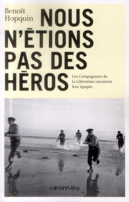 Emprunter Nous n'étions pas des héros. Les Compagnons de la Libération racontent leur épopée livre