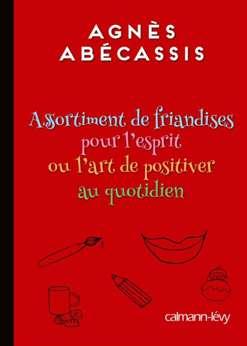 Emprunter Assortiment de friandises pour l'esprit ou l'art de positiver au quotidien livre