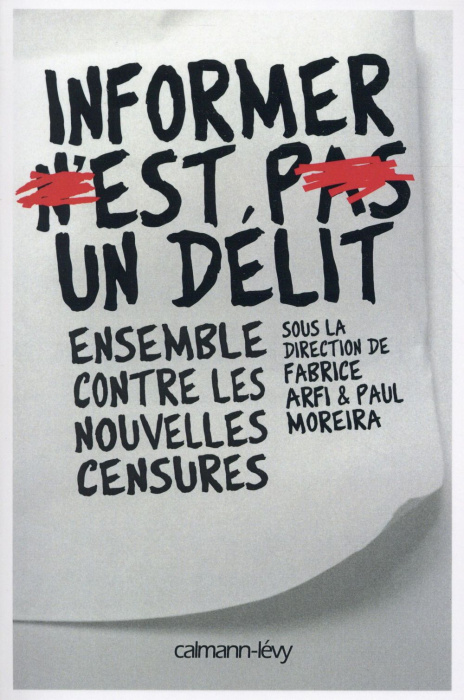 Emprunter Informer n'est pas un délit. Ensemble contre les nouvelles censures livre