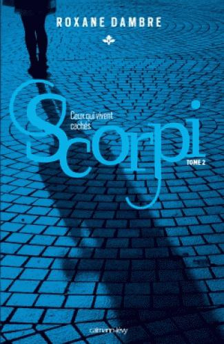 Emprunter Scorpi Tome 2 : Ceux qui vivent cachés livre