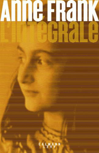 Emprunter Anne Frank. L'intégrale livre