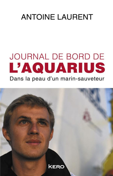 Emprunter Journal de bord de l'Aquarius. Dans la peau d'un marin-sauveteur livre