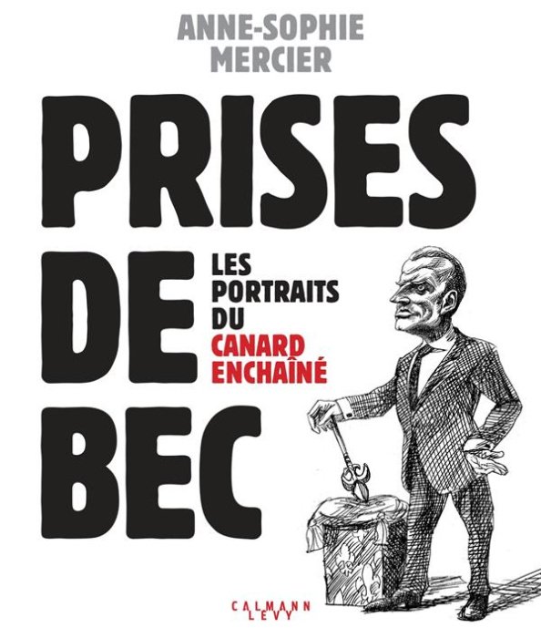 Emprunter Prises de bec. Les portraits du Canard Enchaîné livre