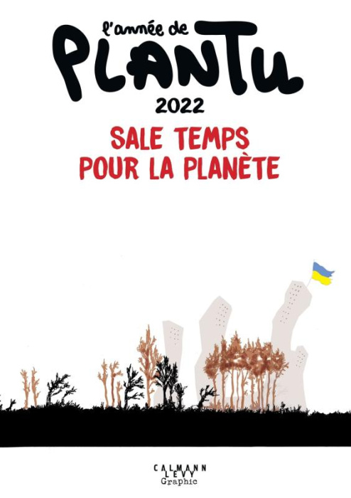 Emprunter L'année de Plantu. Sale temps pour la planète, Edition 2022 livre