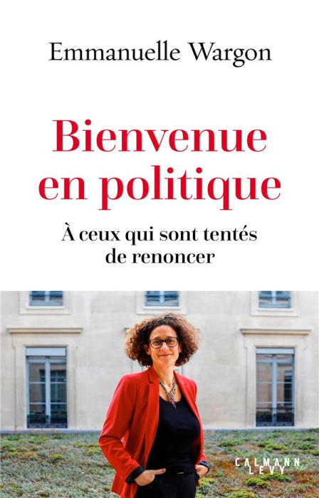 Emprunter Bienvenue en politique. A ceux qui sont tentés de renoncer livre