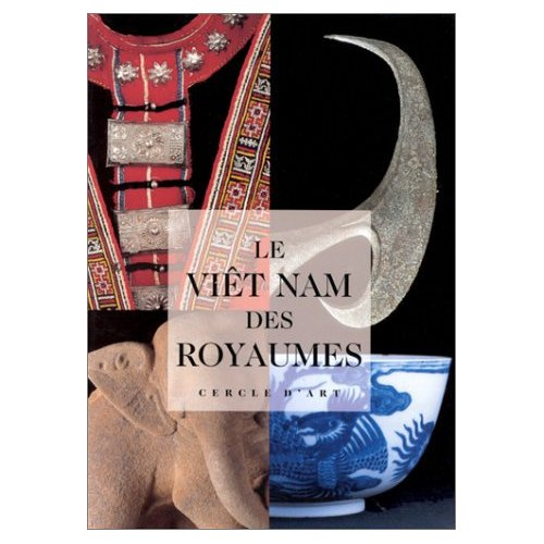 Emprunter Le Viêt Nam des royaumes. [exposition, Paris, Bon Marché-Rive gauche, 1995 livre