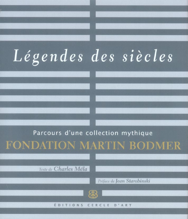 Emprunter Légendes des siècles. Parcours d'une collection mythique Fondation Martin Bodmer livre