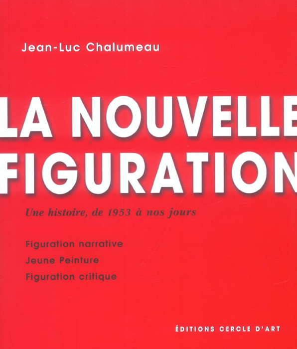Emprunter La Nouvelle figuration. Une histoire, de 1953 à nos jours livre