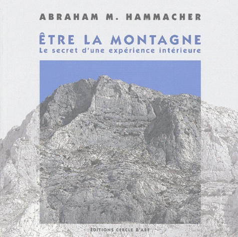 Emprunter Etre la montagne. Le secret d'une expérience ontérieure livre