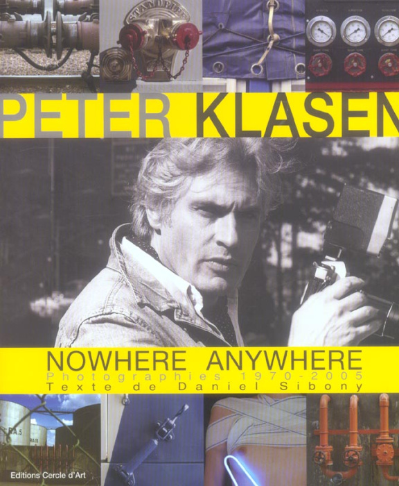 Emprunter Peter Klasen Nowhere Anywhere. Photographies 1970-2005 livre