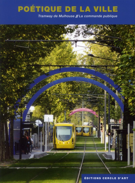 Emprunter Poétique de la ville. Tramway de Mulhouse / La commande publique livre