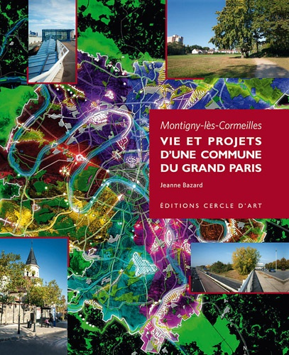 Emprunter Montigny-lès-Cormeilles. Vie et projets d'une commune du Grand Paris livre