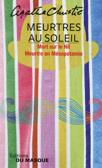Emprunter Meurtres au soleil. Mort sur le Nil ; Meurtre en Mésopotamie livre