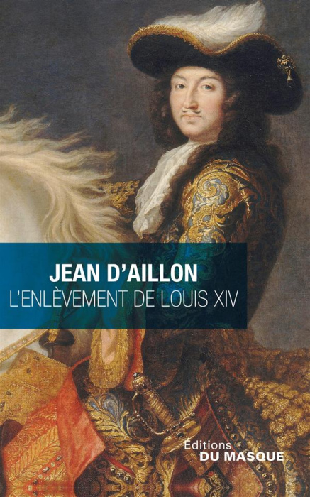 Emprunter Les enquêtes de Louis Fronsac : L'enlèvement de Louis XIV. Précédé de Le disparu des Chartreux livre