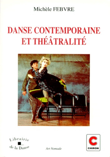 Emprunter DANSE CONTEMPORAINE ET THEATRALITE livre