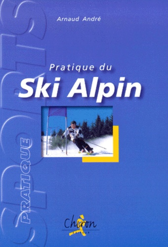Emprunter LA PRATIQUE DU SKI ALPIN livre