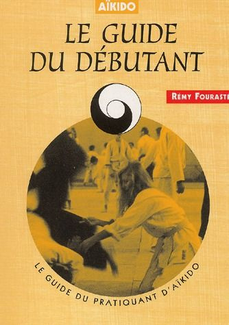 Emprunter AIKIDO - LE GUIDE DU DEBUTANT livre