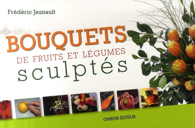 Emprunter BOUQUETS DE FRUITS & LEGUMES SCUPLTES livre