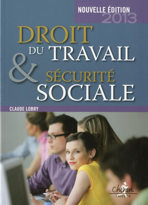 Emprunter DROIT DU TRAVAIL ET SECURITE SOCIALE 2013 livre