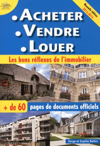 Emprunter ACHETER, VENDRE, LOUER. LES BONS REFLEXES DE L'IMMOBILIER 2013-2014 livre