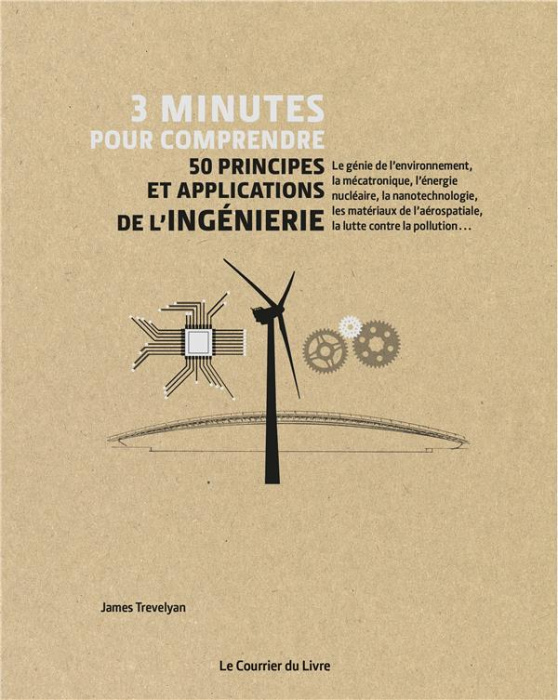 Emprunter 3 minutes pour comprendre 50 principes et applications de l'ingénierie livre