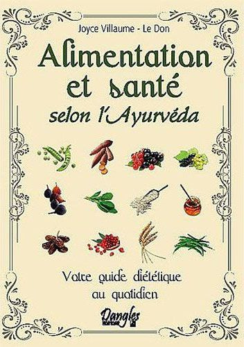 Emprunter Alimentation et santé selon l'Ayurvéda. Votre guide diététique au quotidien livre
