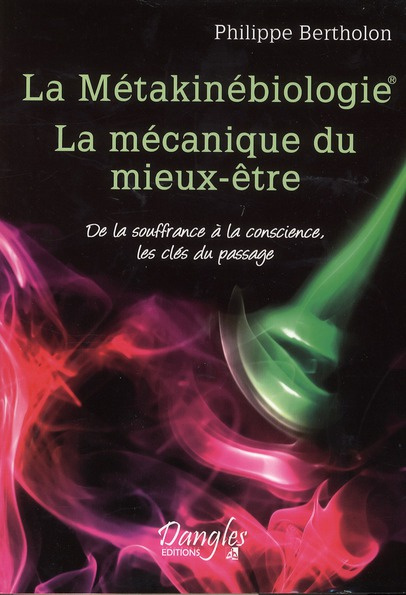 Emprunter La Métakinébiologie La mécanique du mieux-être. De la souffrance à la conscience, les clés du passag livre