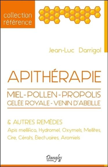 Emprunter Apithérapie. Miel, pollen, propolis, gelée royale, venin d'abeilles et autres remèdes livre