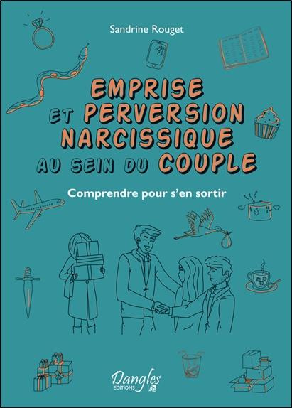 Emprunter Emprise et perversion narcissique au sein du couple. Comprendre pour s'en sortir livre