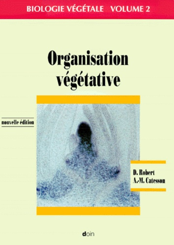 Emprunter Biologie végétale. Volume 2, Organisation végétative, Edition 2000 livre