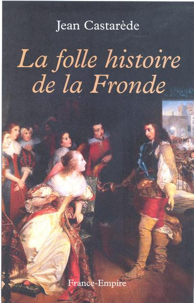 Emprunter La folle histoire de la fronde livre