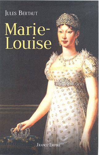 Emprunter Marie-Louise, femme de Napoléon livre
