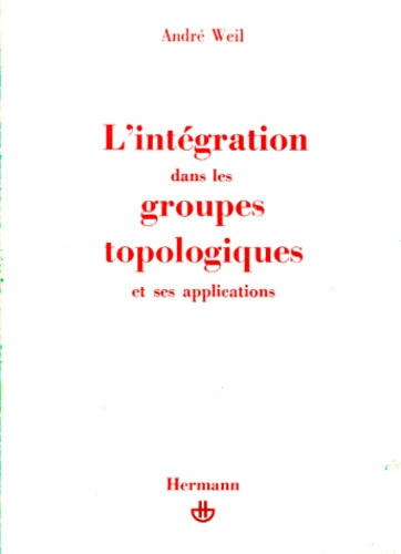 Emprunter L'INTEGRATION DANS LES GROUPES TOPOLOGIQUES ET SES APPLICATIONS. 2ème édition livre
