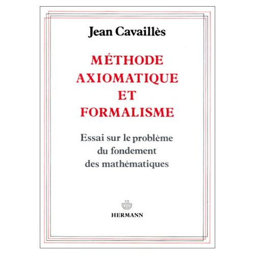 Emprunter Méthode axiomatique et formalisme. Essai sur le problème du fondement des mathématiques livre