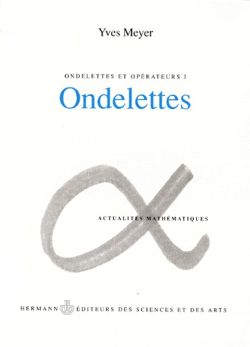Emprunter ONDELETTES. Tome 1, Ondelettes et opérateurs livre
