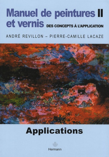 Emprunter Manuel de peintures et vernis, des concepts à l'application. Volume 2, Applications livre