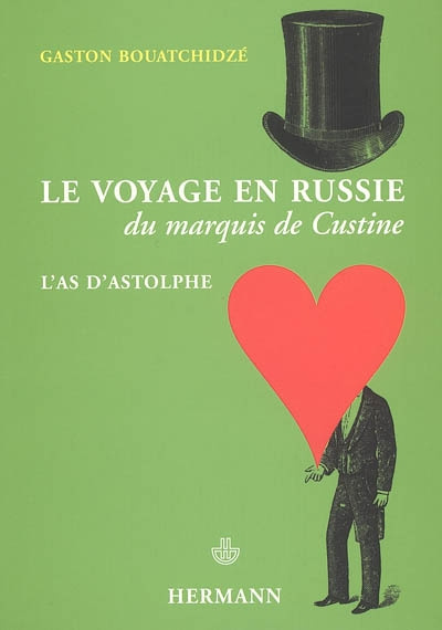 Emprunter Le voyage en Russie du marquis de Custine. L'as d'Astolphe livre