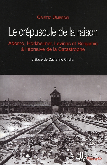 Emprunter Le crépuscule de la raison. Benjamin, Adorno, Horkheimer et Levinas face à la catastrophe livre