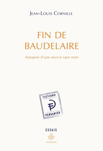 Emprunter Fin de Baudelaire. Autopsie d'une oeuvre sans nom livre