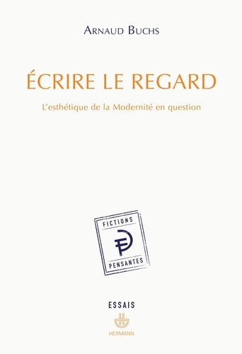 Emprunter Ecrire le regard. L'esthétique de la Modernité en question livre